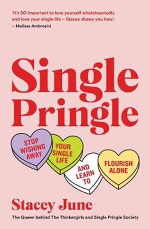 Single Pringle: Stop wishing away your single life and learn to flourish solo