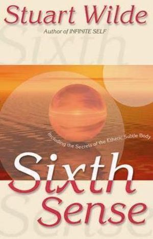 Sixth Sense: Including the Secrets of the Etheric Subtle Body