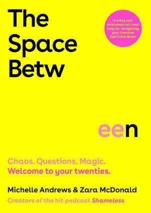 Space Between, The: Chaos. Questions. Magic. Welcome to your twenties.