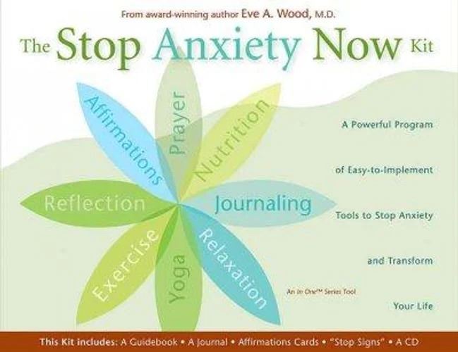 Stop Anxiety Now Kit: a Powerful Program of Nine Easy-to-Implement Tools to Stop Anxiety and Transform Your Life, The
