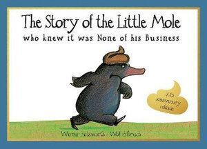 Story Of The Little Mole Who Knew It Was None Of His Business [30th Anniversary Edition]