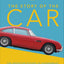 Story of the Car, The: The Definitive History of Automobiles