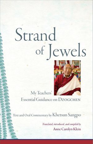 Strand of Jewels: My Teachers' Essential Guidance on Dzogchen