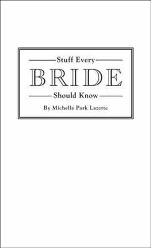 Stuff Every Bride Should Know