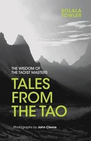 Tales from the Tao: The Wisdom of the Taoist Masters