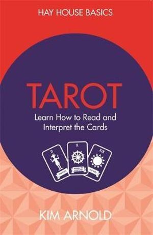 Tarot: Learn How to Read and Interpret the Cards