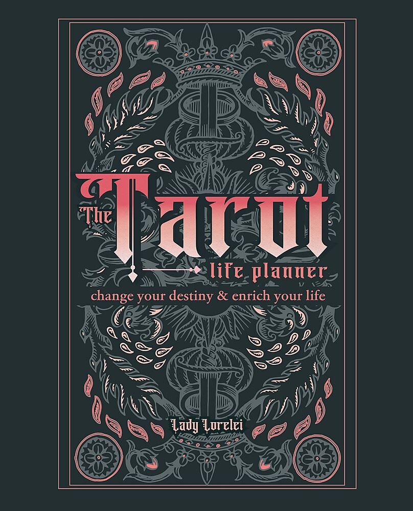 Tarot Life Planner, The: Change Your Destiny and Enrich Your Life