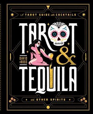 Tarot & Tequila: A Tarot Guide with Cocktails