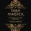 Teen Magick: Witchcraft for a new generation