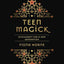 Teen Magick: Witchcraft for a new generation