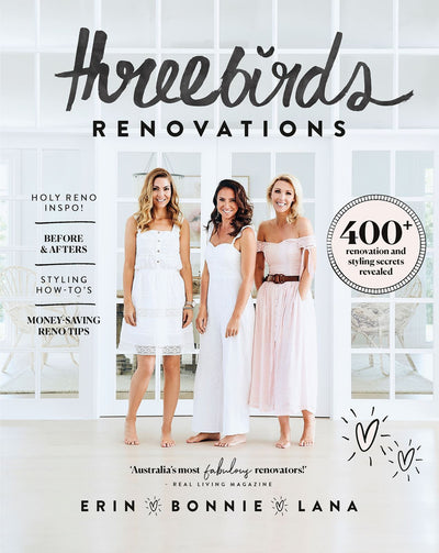 Three Birds Renovations: 400+ renovation and styling secrets revealed