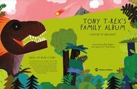 Tony T-Rex's Family Album: A History of Dinosaurs!