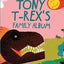 Tony T-Rex's Family Album: A History of Dinosaurs!