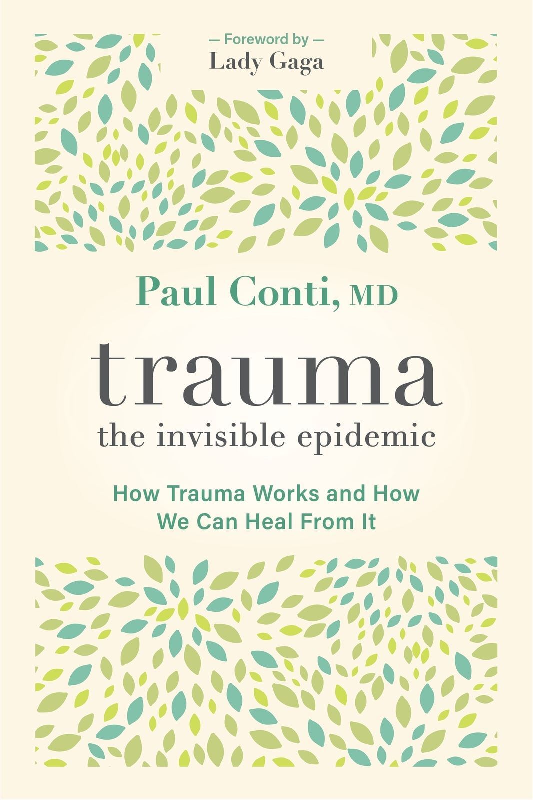 Trauma: The Invisible Epidemic: How Trauma Works and How We Can Heal From It