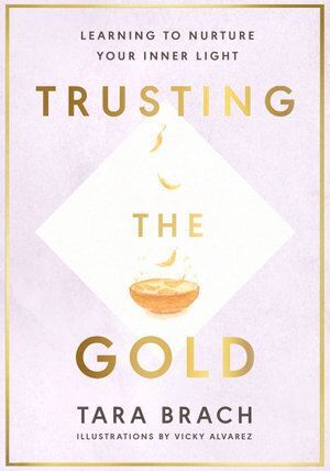 Trusting the Gold: Learning to nurture your inner light