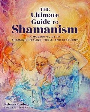 Ultimate Guide to Shamanism