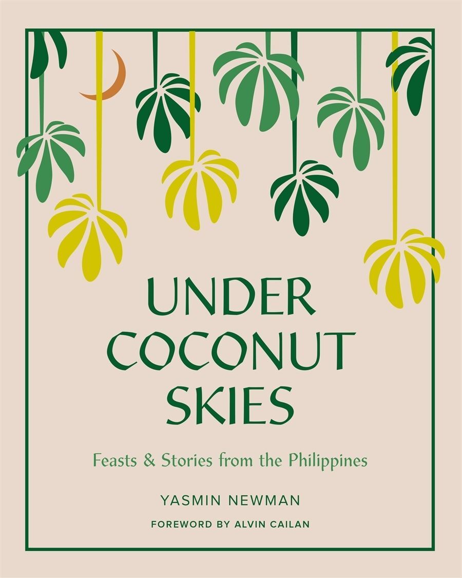 Under Coconut Skies: Feasts & Stories from the Philippines