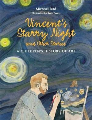 Vincent's Starry Night and Other Stories: A Children's History of Art