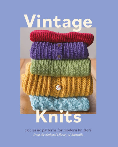 Vintage Knits: 25 Classic Patterns for Modern Knitters