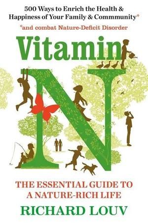 Vitamin N: The Essential Guide to a Nature-Rich Life