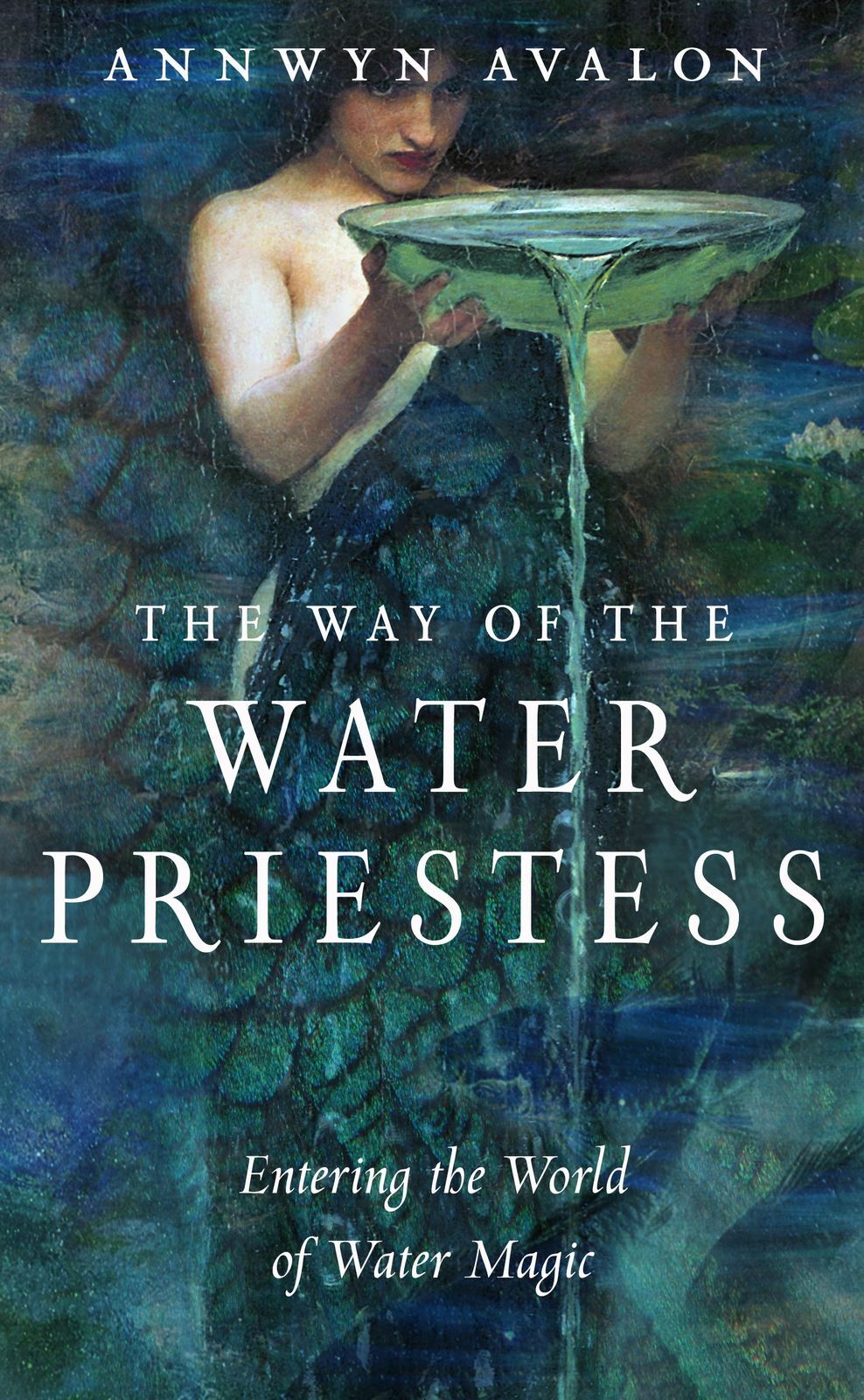 Way of the Water Priestess, The: Entering the World of Water Magic