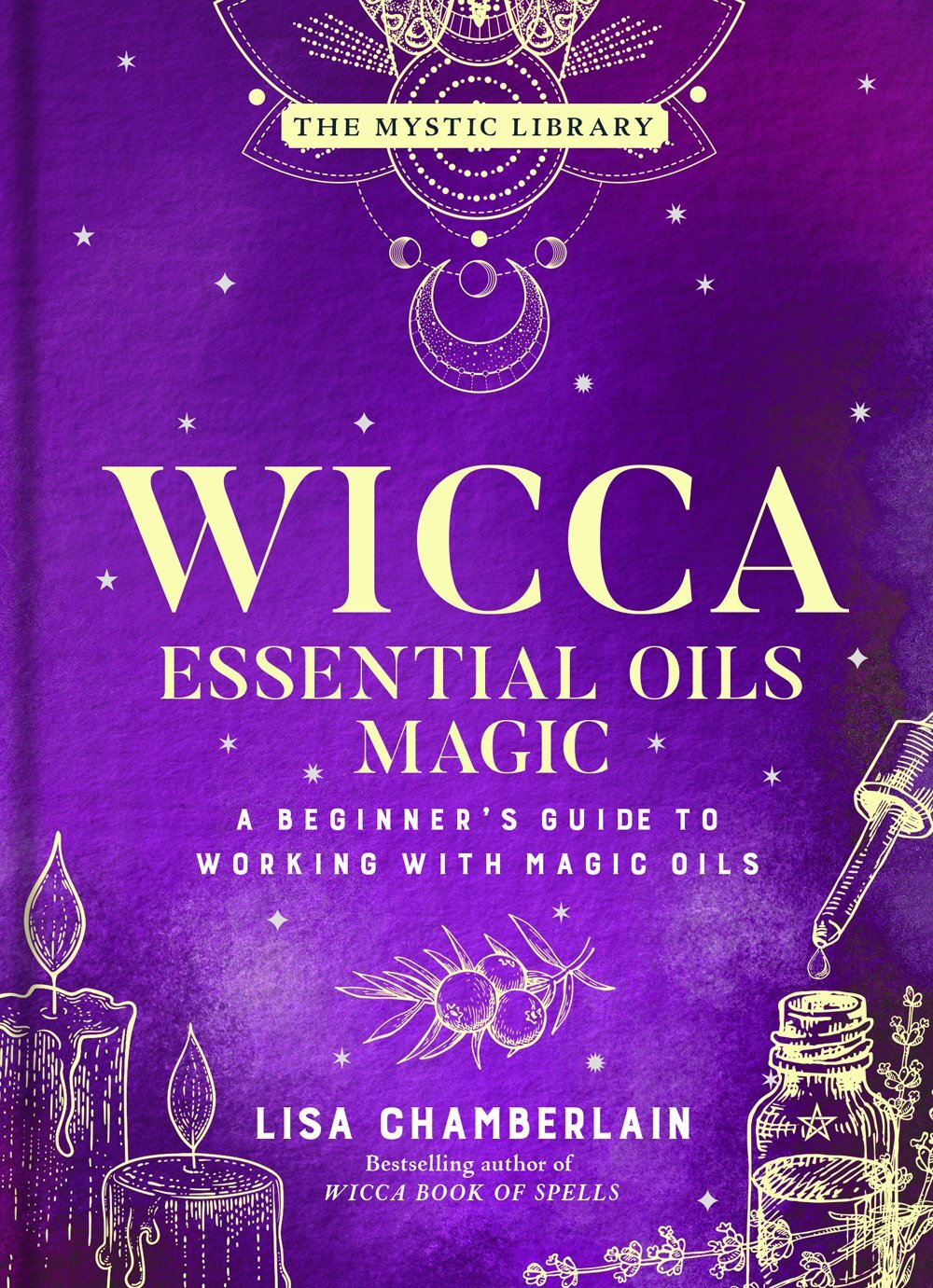 Wicca Essential Oils Magic: Accessing Your Spirit Guides & Other Beings from the Beyond