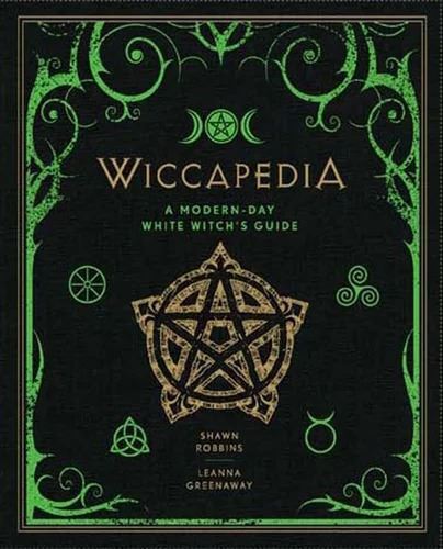 Wiccapedia: A Modern-Day White Witch's Guide