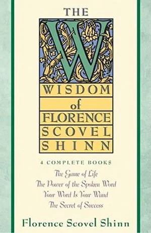 Wisdom of Florence Scovel Shinn, The