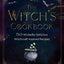 Witch's Cookbook, The: 50 Wickedly Delicious Witchcraft-Inspired Recipes