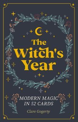 Witch's Year: Modern Magic in 52 Cards