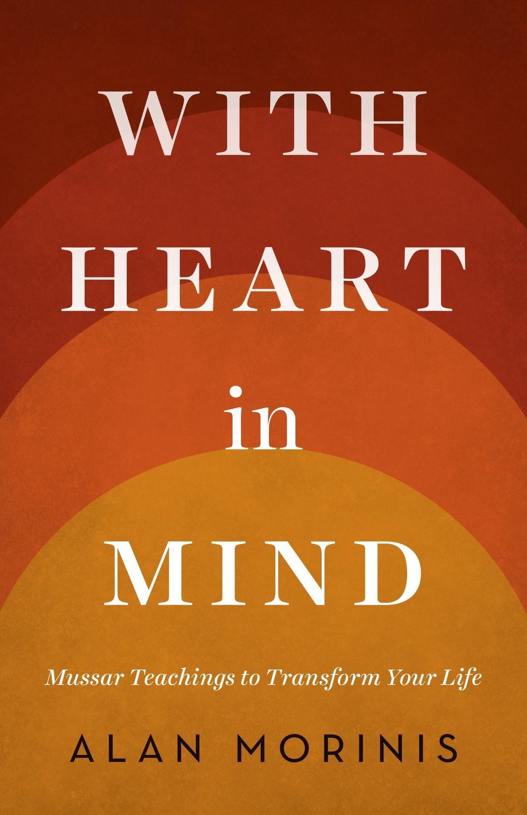 With Heart in Mind: Mussar Teachings to Transform Your Life