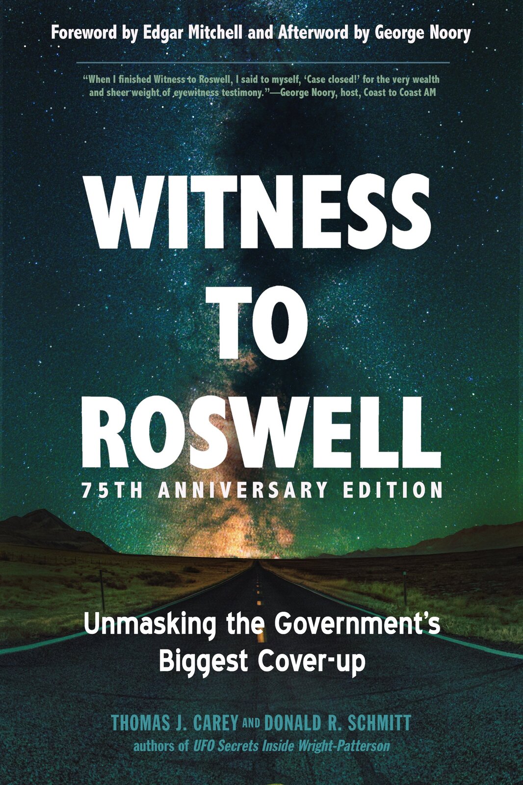 Witness to Roswell - 75th Anniversary Edition: Unmasking the Government's Biggest Cover-Up