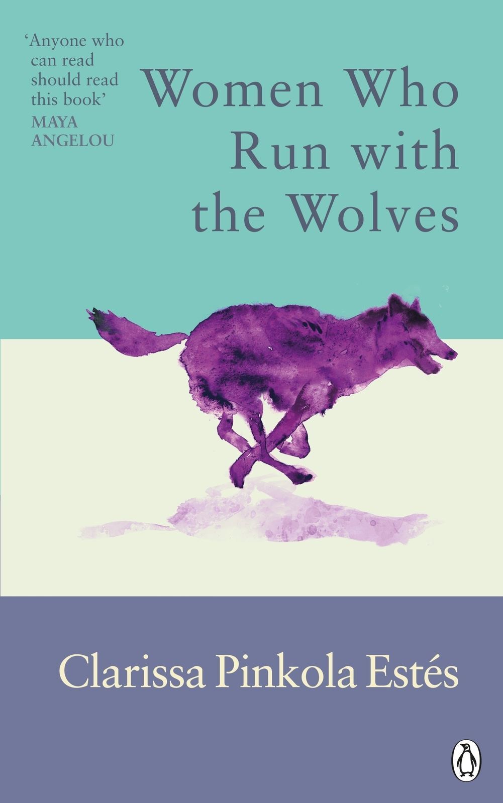 Women Who Run With The Wolves: Contacting the Power of the Wild Woman - Original