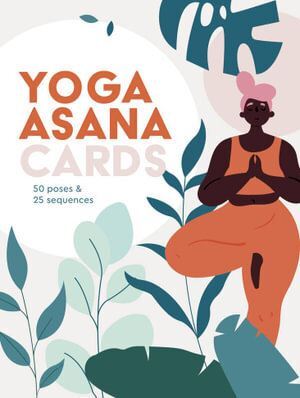 Yoga Asana Cards: 50 poses & 25 sequences