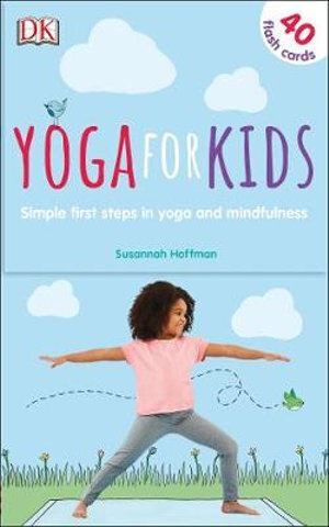 Yoga For Kids: Simple First Steps in Yoga and Mindfulness