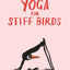 Yoga for Stiff Birds