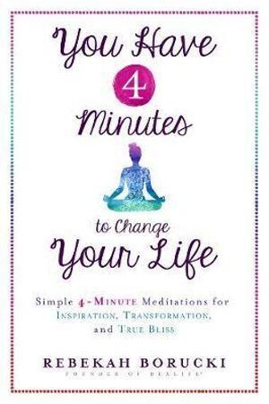 You Have 4 Minutes to Change Your Life