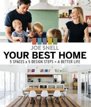 Your Best Home: 5 x spaces x 5 design steps = a better life