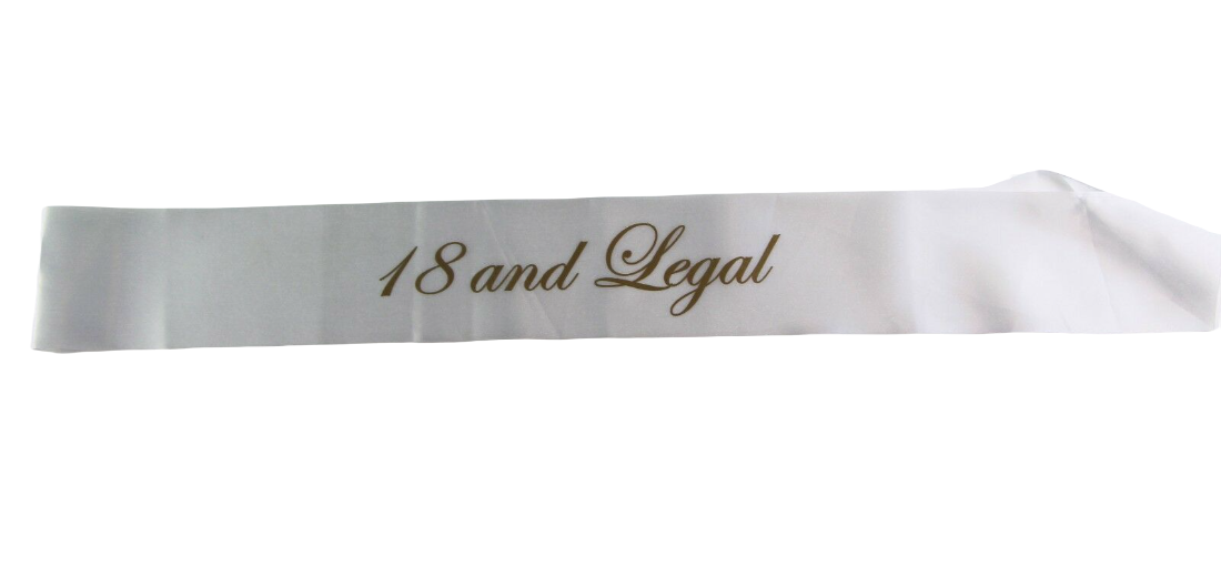 18th Birthday Sash - 18 And Legal -  White/Gold Edwardian Font